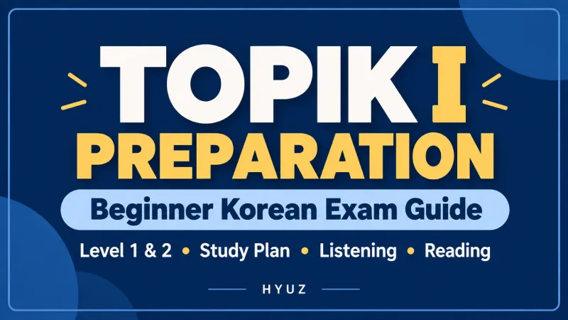TOPIK I preparation guide for Korean beginners with exam format, Level 1 and 2 study plan, listening practice and reading questions